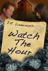 Watch The Hour - J R Lindermuth - 9781603134750