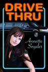 Drive Thru - Annette Snyder - 9781603138147