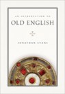 An Introduction to Old English (Rev. Ed.) - Jonathan Evans - 9781603296533