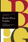 Approaches to Teaching the Works of Benito Perez Galdos - Liana Ewald ; David R. George ; Wan Sonya Tang - 9781603297240