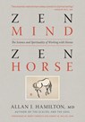 Zen Mind, Zen Horse - Allan J. Hamilton - 9781603425650