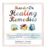 Hands-On Healing Remedies - Stephanie L. Tourles - 9781603428774