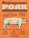 Homegrown Pork - Sue Weaver - 9781603428828