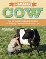 The Backyard Cow - Sue Weaver - 9781603429979