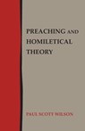 Preaching and Homiletical Theory - Paul Scott Wilson - 9781603500821