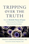 Tripping over the Truth - Travis Christofferson - 9781603587303