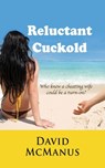 Reluctant Cuckold - David McManus - 9781603815024