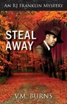Steal Away - V M Burns - 9781603816939