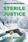Sterile Justice - Gene Rontal - 9781603817875