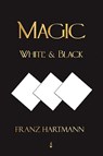 Magic, White and Black - Eighth American Edition - Franz Hartmann - 9781603862691