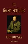 The Grand Inquisitor - Fyodor Mikhailovich Dostoevsky ; Fyodor Dostoyevsky - 9781603862776