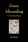 Grace Abounding to the Chief of Sinners - John Bunyan - 9781603862899