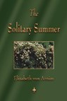 The Solitary Summer - Elizabeth Von Arnim - 9781603863261