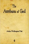The Attributes of God - Arthur Walkington Pink - 9781603864275