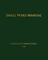 Small Wars Manual - United States Marine Corps - 9781603864336