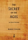 The Secret of the Ages - Robert Collier - 9781603865180