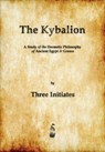 The Kybalion - Three Initiates - 9781603865371