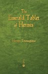 The Emerald Tablet of Hermes - Hermes Trismegistus - 9781603866149