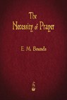The Necessity of Prayer - Edward M Bounds - 9781603867146