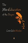 The Mis-Education of the Negro - Carter Godwin Woodson - 9781603867382