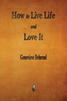 How to Live Life and Love It - Genevieve Behrend - 9781603867610