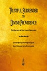 Trustful Surrender to Divine Providence - Jean-Baptiste Saint-Jure ; Claude de la Colombiere - 9781603868563