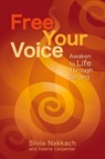 Free Your Voice - Silvia Nakkach ; Valerie Carpenter - 9781604078008