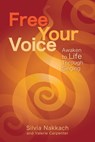 Free Your Voice - Silvia Nakkach ; Valerie Carpenter - 9781604078336