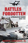 Battles Forgotten - George Vardaman - 9781604149050
