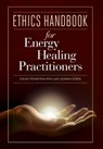 Ethics Handbooks for Energy Healing Practitioners - David Feinstein ; Donna Eden - 9781604152906