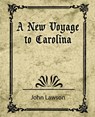 A New Voyage to Carolina - Lawson John Lawson ; John Lawson - 9781604240788