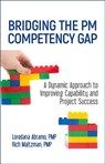 Bridging the PM Competency Gap - ABRAMO,  Loredana ; Maltzman, Rich - 9781604271409