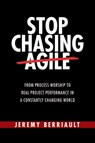 Stop Chasing Agile - Jeremy Berriault - 9781604272178