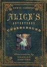 Alice's Adventures Under Ground - Lewis Carroll ; Charles Santore - 9781604335729