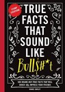 True Facts That Sound Like Bull$#*t - Shane Carley - 9781604336962