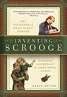 Inventing Scrooge: The Incredible True Story Behind Charles Dickens' Legendary a Christmas Carol - Carlo DeVito - 9781604337792
