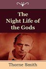 The Night Life of the Gods - Thorne Smith - 9781604445312