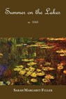 S. M. Fuller's Summer on the Lakes in 1843 - Sarah Margaret Fuller - 9781604500226