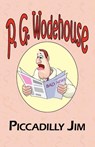 Piccadilly Jim - From the Manor Wodehouse Collection, a Selection from the Early Works of P. G. Wodehouse - P G Wodehouse - 9781604500691