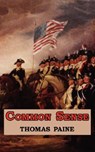 Common Sense - Originally Published as a Series of Pamphlets. Includes Reproduction of the First Page of the 1776 Edition. - Thomas Paine - 9781604501537