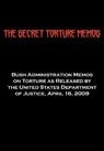 The Secret Torture Memos - Department of Us Department of Justice - 9781604504392