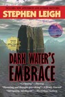 Dark Water's Embrace - Stephen Leigh - 9781604504613