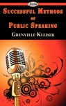 Successful Methods of Public Speaking - Grenville Kleiser - 9781604505900