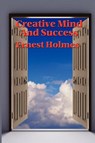 Creative Mind and Success - Dr Ernest Holmes - 9781604590739