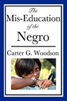 The Mis-Education of the Negro (An African American Heritage Book) - Carter G Woodson - 9781604592269