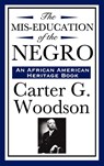 The MIS-Education of the Negro (an African American Heritage Book) - Carter G Woodson - 9781604592276