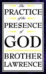 The Practice of the Presence of God - Brother Lawrence - 9781604592498