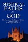 Mystical Paths to God - John Of the Cross St John of the Cross ; Brother Lawrence - 9781604592658