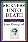 Sickness Unto Death - Deceased Soren Kierkegaard ; Sren K ; Soren K - 9781604593167