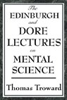 The Edinburgh and Dore Lectures on Mental Science - Judge Thomas Troward - 9781604593341